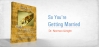 So You're Getting Married
